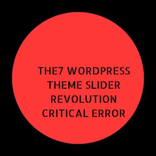 The7 WordPress Theme Slider Revolution Critical Error